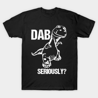 dab seriously dino T-Shirt